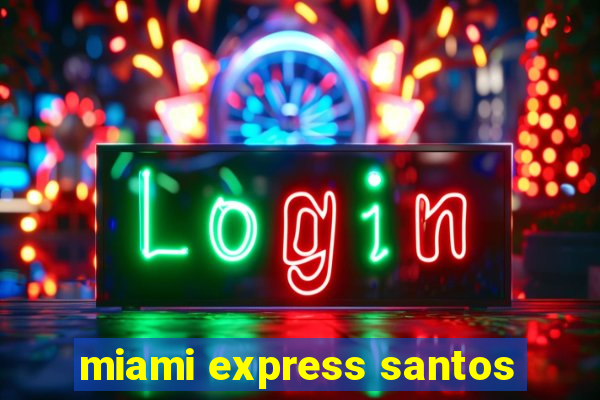 miami express santos